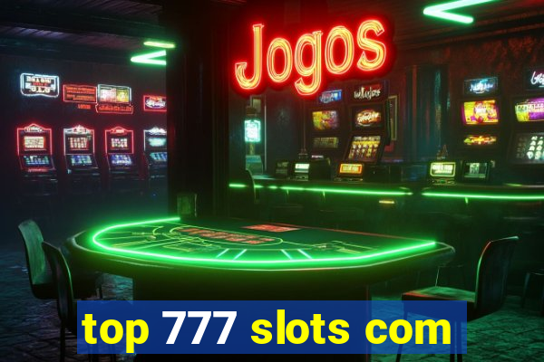 top 777 slots com